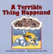 The cover of A Terrible Thing Happened. It features an illustrated anthropomorphized raccoon thinking about something terrible he witnessed. 